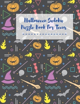 Paperback Halloween Sudoku Puzzle Book For Teens: Sudoku For Beginners Easy to Hard Brain Games Challenge For Cleaver Kids Puzzles To Exercise Your Mind Hallowe Book