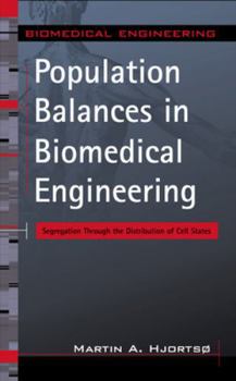 Hardcover Population Balances in Biomedical Engineering: Segregation Through the Distribution of Cell States Book