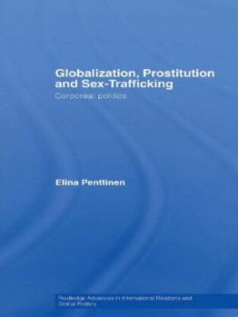 Paperback Globalization, Prostitution and Sex Trafficking: Corporeal Politics Book