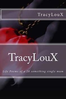 Paperback TracyLouX: Life poems of a 20 something Book