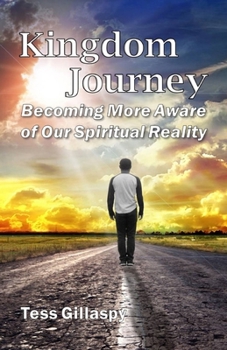 Paperback Kingdom Journey: Becoming More Aware of Our Spiritual Reality Book