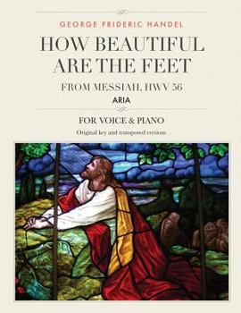 How Beautiful Are the Feet: Aria from Messiah, HWV 56, For Medium, High and Low Voices