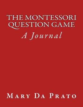 Paperback The Montessori Question Game: A Journal Book