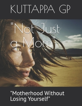 Paperback "Not Just a Mom": "Motherhood Without Losing Yourself" Book
