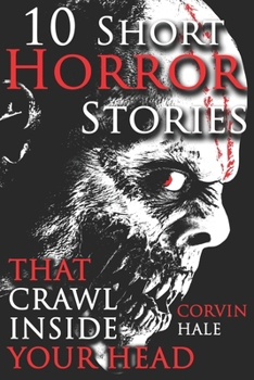 10 Illustrated Horror Stories That Crawl Inside Your Head: A Chilling Horror Short Stories Anthology, Horror Anthology Short Stories, Horror Short ... Stories Book for Adults (Don’t Read Alone)