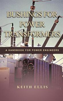 Hardcover Bushings for Power Transformers: A Handbook for Power Engineers Book