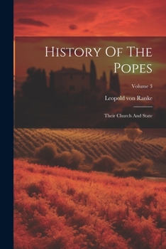 Paperback History Of The Popes: Their Church And State; Volume 3 Book