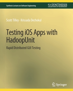 Paperback Testing IOS Apps with Hadoopunit: Rapid Distributed GUI Testing Book