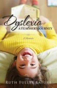 Paperback Dyslexia: A Teacher's Journey: A Memoir Book