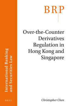 Paperback Over-The-Counter Derivatives Regulation in Hong Kong and Singapore Book