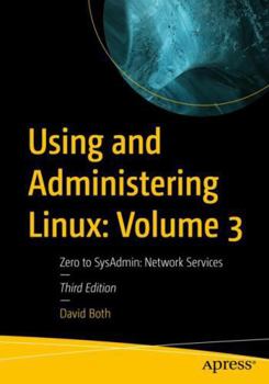 Paperback Using and Administering Linux: Volume 3: Zero to Sysadmin: Network Services Book