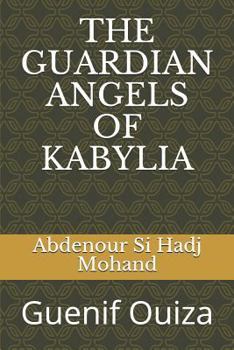 Paperback The Guardian Angels of Kabylia: Guenif Ouiza [French] Book