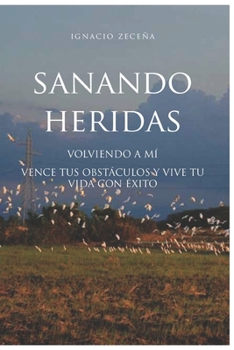 Paperback Sanando Heridas: Volver a mi [Spanish] Book