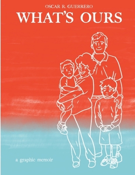 Paperback What's Ours: A Graphic Memoir Book
