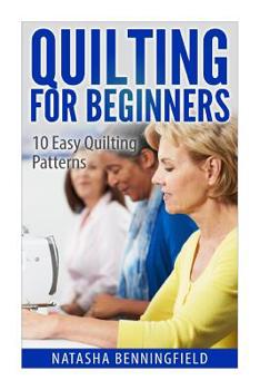 Paperback Quilting For Beginners: 10 Easy Quilting Patterns Book