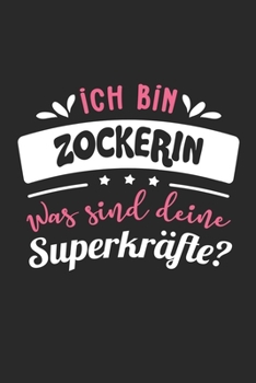 Paperback Ich Bin Zockerin Was Sind Deine Superkr?fte?: A5 Blanko - Notebook - Notizbuch - Taschenbuch - Journal - Tagebuch - Ein lustiges Geschenk f?r Freunde [German] Book