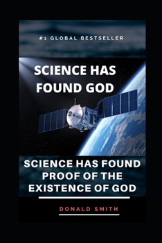 Paperback Science Has Found God: Science Has Found Proof Of The Existence Of God Book