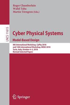 Paperback Cyber Physical Systems. Model-Based Design: 8th International Workshop, Cyphy 2018, and 14th International Workshop, Wese 2018, Turin, Italy, October Book