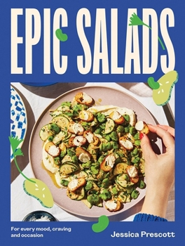 Hardcover Epic Salads: For Every Mood, Craving and Occasion Book