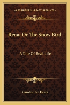 Rena, Or the Snow Bird