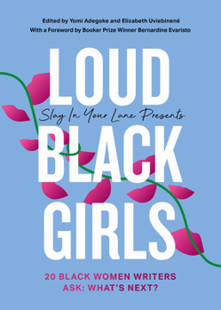 Hardcover Loud Black Girls: 20 Black Women Writers Ask: What's Next? Book