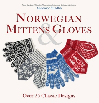 Paperback Norwegian Mittens and Gloves: Over 25 Classic Designs Book
