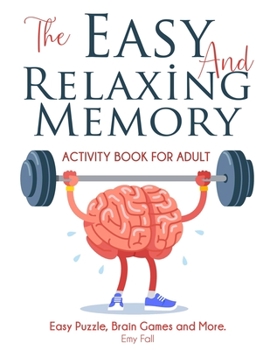 Paperback The Easy and Relaxing Memory Activity Book for Adult: Easy Puzzle, Brain Games and More [LARGE PRINT] [Large Print] Book