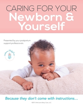Paperback Caring for Your Newborn & Yourself MC: Because They Don't Come With Instructions Book
