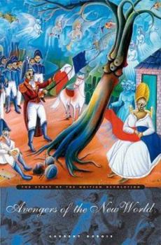Hardcover Avengers of the New World: The Story of the Haitian Revolution Book