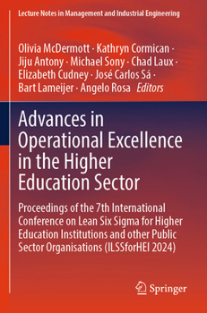 Paperback Advances in Operational Excellence in the Higher Education Sector: Proceedings of the 7th International Conference on Lean Six SIGMA for Higher Educat Book