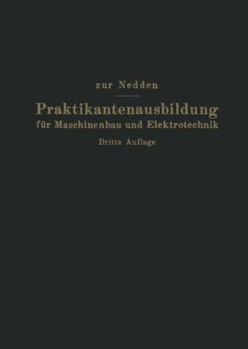 Paperback Praktikantenausbildung Für Maschinenbau Und Elektrotechnik: Ein Hilfsbuch Für Die Werkstattausbildung Zum Ingenieur [German] Book