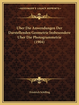 Paperback Uber Die Anwendungen Der Darstellenden Geometrie Insbesondere Uber Die Photogrammetrie (1904) [German] Book
