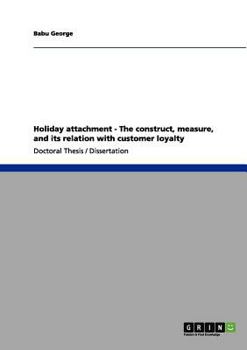 Paperback Holiday attachment - The construct, measure, and its relation with customer loyalty Book