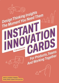 Misc. Instant Innovation Cards: Design Thinking Insights the Moment You Need Them Book