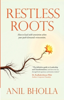 Paperback Restless Roots: How to Lead with Conviction When Your Path Demands Reinvention Book
