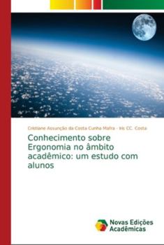 Paperback Conhecimento sobre Ergonomia no âmbito acadêmico: um estudo com alunos [Portuguese] Book