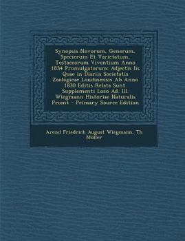 Paperback Synopsis Novorum, Generum, Specierum Et Varietatum, Testaceorum Viventium Anno 1834 Promulgatorum: Adjectis IIS Quae in Diariis Societatis Zoologicae [Latin] Book