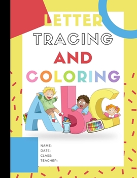 ABC Letter Tracing and Coloring: Workbook - Alphabet Handwriting Practice for kids - kindergarten - With traceable letters, Words, Sentences, plus Images for coloring for Kids Ages 2-5