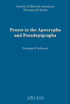 Paperback Prayer in the Apocrypha and Pseudepigrapha Book