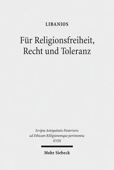 Paperback Fur Religionsfreiheit, Recht Und Toleranz: Libanios' Rede Fur Den Erhalt Der Heidnischen Tempel [German] Book