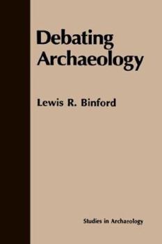 Hardcover Debating Archaeology (Studies in Archaeology) Book