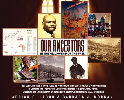 Hardcover Our Ancestors in the Fellowship of the Free: Our Ancestors in the Fellowship of the Free Their Last Christmas in Nova Scotia as Free People, their Las Book