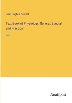 Paperback Text-Book of Physiology, General, Special, and Practical: Part II Book