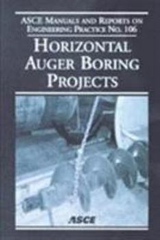 Paperback Horizontal Auger Boring Projects (ASCE MANUAL AND REPORTS ON ENGINEERING PRACTICE) Book