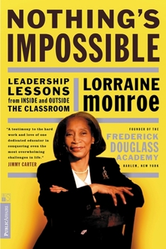 Paperback Nothing's Impossible: Leadership Lessons from Inside and Outside the Classroom Book