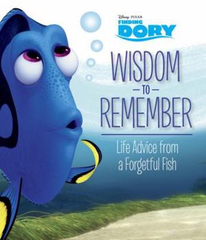 Hardcover Wisdom to Remember: Life Advice from a Forgetful Fish Book