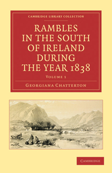 Rambles in the South of Ireland During ... 1838