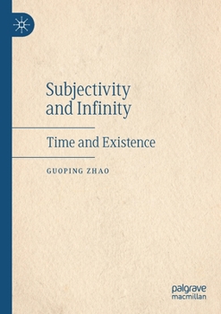 Paperback Subjectivity and Infinity: Time and Existence Book