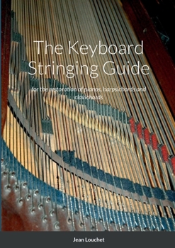 Paperback The Keyboard Stringing Guide: for the restoration of pianos, harpsichords and clavichords Book