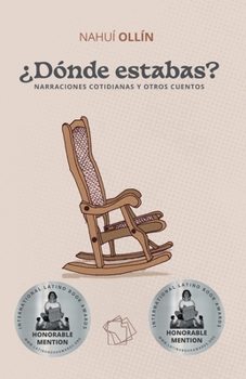 Paperback ¿Dónde estabas?: Narraciones cotidianas y otros cuentos [Spanish] Book